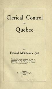 Cover of: Clerical control in Quebec by Edward McChesney Sait, Edward McChesney Sait