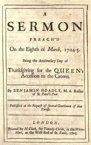 Cover of: A sermon preach'd on the eighth of March, 1704/5: being the anniversary of thanksgiving for the Queen's accession to the crown