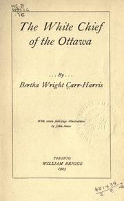 Cover of: The White Chief of the Ottawa by Bertha Carr-Harris