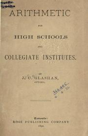 Cover of: Arithmetic for high schools and collegiate institutes. by J. C Glashan