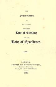 Cover of: The private tutor, or, Thoughts upon the love of excelling and the love of excellence. by Basil Montagu