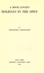 Cover of: A book-lover's holidays in the open by Theodore Roosevelt
