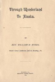 Cover of: Through wonderland to Alaska. by Myers, William H.