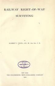 Railway right-of-way surveying by Albert Irvin Frye