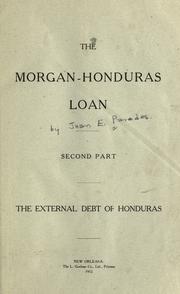 The Morgan-Honduras loan .. by Juan E. Paredes
