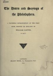 Cover of: The Dictes and sayings of the philosophers.: A facsimile reproduction of the first book printed in England by William Caxton in 1477.