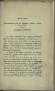Cover of: Addresses of Director-general Hines and Interstate commerce commissioner Woolley on the railroad problem.