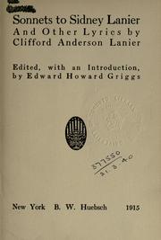 Cover of: Sonnets to Sidney Lanier, and other lyrics by Clifford Anderson Lanier by Clifford Anderson Lanier