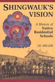 Shingwauk's vision by Miller, J. R.