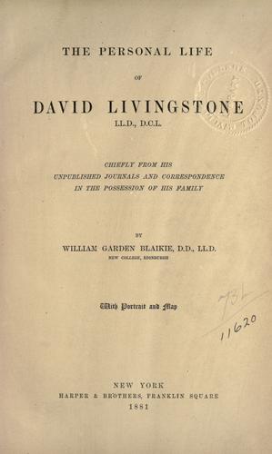 The personal life of David Livingstone .. by William Garden Blaikie