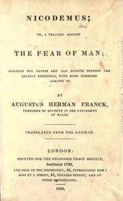Cover of: Nicodemus, or, A treatise against the fear of man by Francke, August Hermann