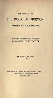 Cover of: The divinity of the Book of Mormon proven by archaeology by Louise Palfrey