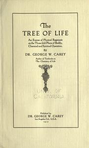 Cover of: The tree of life: an expose of physical regenesis on the three-fold plane of bodily, chemical and spiritual operation.