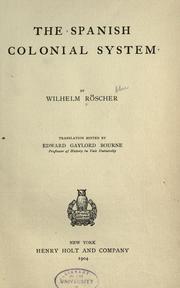 Cover of: The Spanish colonial system by Wilhelm Roscher