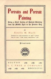 Cover of: Portraits and portrait painting: being a brief survey of portrait painting from the middle ages to the present day