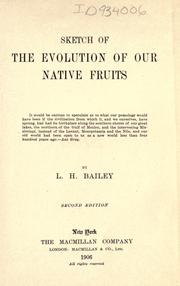 Cover of: Sketch of the evolution of our native fruits by L. H. Bailey