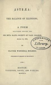 Cover of: Astraea: The balance of illusions : a poem delivered before the Phi Beta Kappa Society of Yale College, August 14, 1850