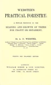 Cover of: Webster's practical forestry: a popular handbook on the rearing and growth of trees for profit or ornament. by A. D. Webster