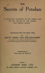 The secrets of Potsdam by William Le Queux, Ernst von Heltzendorff, Ernst Von Count Heltzendorff