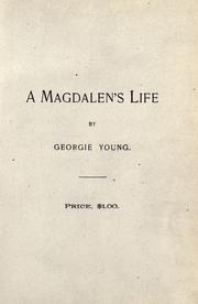 Cover of: A Magdalen's life by Georgie Young