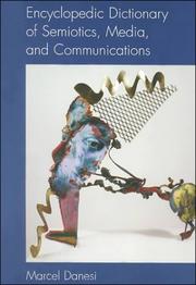 Cover of: Encyclopedic dictionary of semiotics, media, and communications by Marcel Danesi