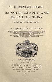 An elementary manual of radiotelegraphy and radiotelephony for students and operators by Fleming, John Ambrose Sir.