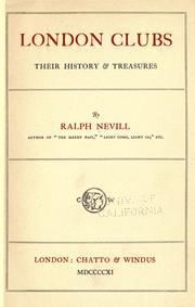 Cover of: London clubs, their history & treasures by Nevill, Ralph