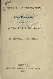 Cover of: Unitarian affirmations by given in Washington, D.C. by Unitarian ministers.