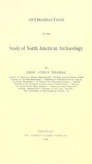 Cover of: Introduction to the study of North American archaeology by Thomas, Cyrus, Thomas, Cyrus