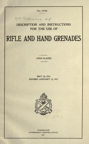 Cover of: Description and instructions for the use of rifle and hand grenades ...: May 18, 1911.