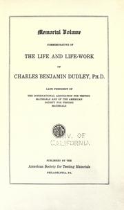 Cover of: Memorial volume commemorative of the life and lifework of Charles Benjamin Dudley, PH. D.: late president of the International association for testing materials and of the American society for testing materials.