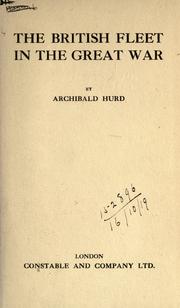 Cover of: The British fleet in the Great War. by Hurd, Archibald Sir, Hurd, Archibald Sir