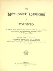 Cover of: The Methodist churches of Toronto by compiled, edited and arranged by Thomas Edward Champion.