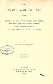 Cover of: The naval war of 1812; or, The history of the United States navy during the last war with Great Britain, to which is appended an account of the battle of New Orleans