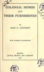 Cover of: Colonial homes and their furnishings by Northend, Mary Harrod