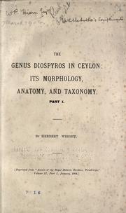 Cover of: The genus Biospyros in Ceylon: its morphology, anatomy, and taxonomy.