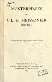 Cover of: Masterpieces of J. L. E. Meissonier (1815-1891) by Jean Louis Ernest Meissonier, Jean Louis Ernest Meissonier