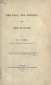 Cover of: The past , the present, and the future. by Henry Charles Carey