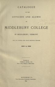 Cover of: Catalogue of the officers and alumni of Middlebury College in Middlebury, Vermont: and all others who have received degrees, 1800 to 1889.