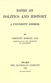 Cover of: Notes on politics and history by John Morley, 1st Viscount Morley of Blackburn