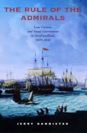 Cover of: The rule of the admirals: law, custom, and naval government in Newfoundland, 1699-1832