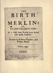 Cover of: The birth of Merlin, "Written by William Shakespeare and William Rowley". by William Rowley, William Shakespeare, Rowley, William, William Rowley