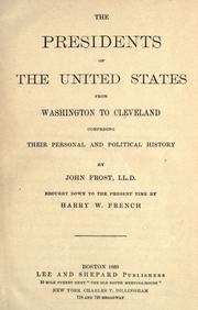 Cover of: The presidents of the United States from Washington to Cleveland, comprising their personal and political history