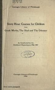 Cover of: Story hour courses for children from Greek myths, the Iliad and the Odyssey by Carnegie Library of Pittsburgh
