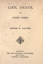 Cover of: Life, death and other poems. by George Henry Calvert, George Henry Calvert