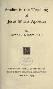 Cover of: Studies in the teaching of Jesus & his Apostles by Edward I. Bosworth, Edward I. Bosworth