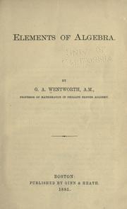 Cover of: Elements of algebra by George Albert Wentworth, George Albert Wentworth