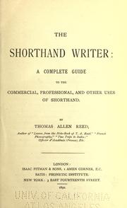 Cover of: The shorthand writer: a complete guide to the commercial, professional, and other uses of shorthand.