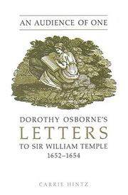 Cover of: An Audience of One: Dorothy Osborne's Letters to Sir William Temple, 1652-1654