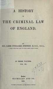 Cover of: A history of the criminal law of England. by Sir James Fitzjames Stephen, Sir James Fitzjames Stephen